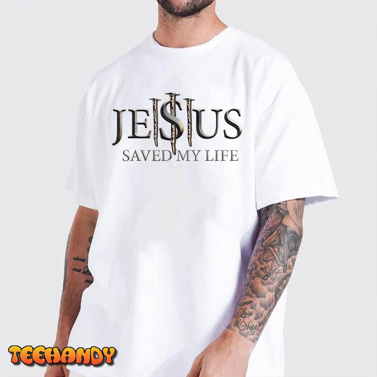 Jesus Saved My Life Christian Religious Believer Men Women T-Shirt