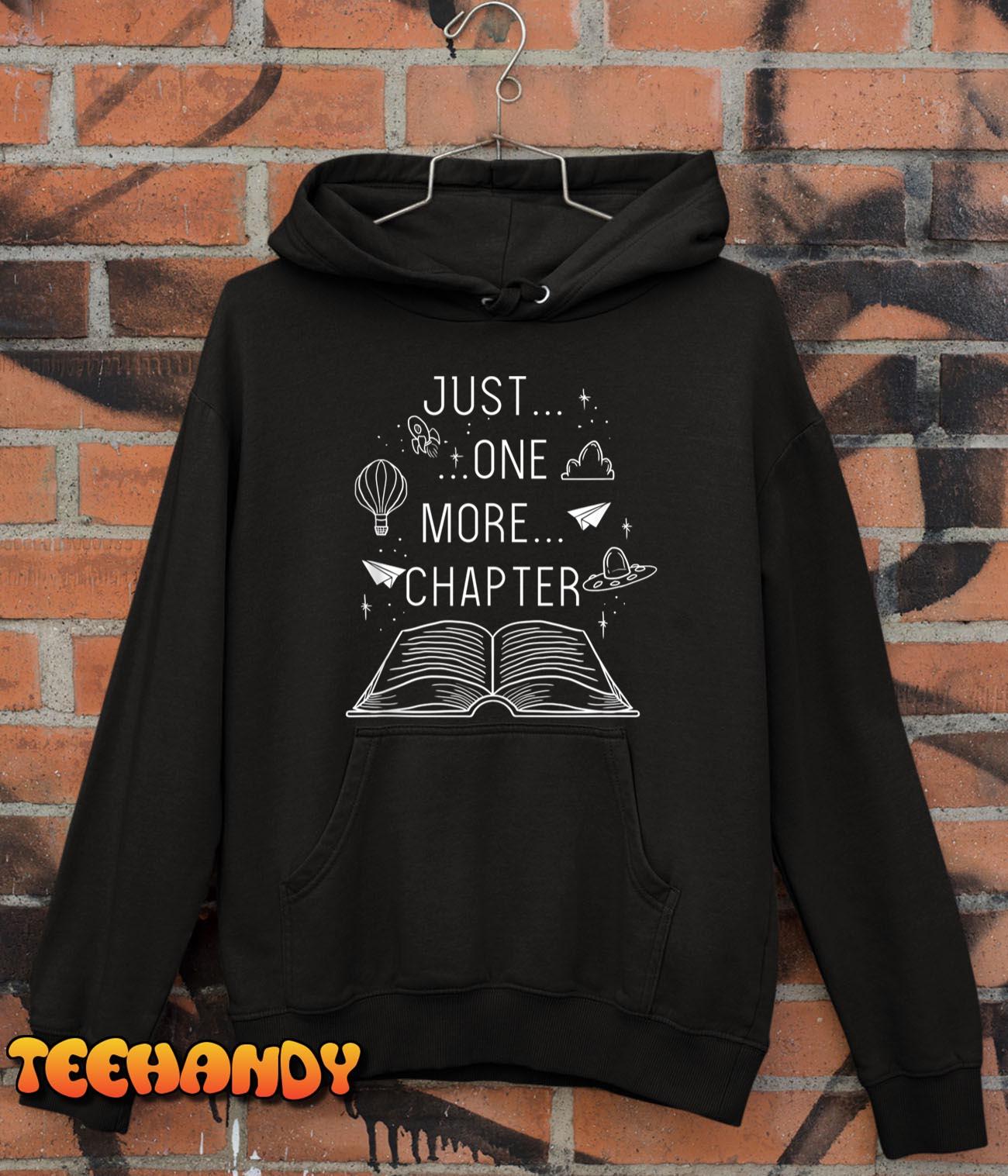 Just One More Chapter Funny Bookworm Librarian Sayings T Shirt