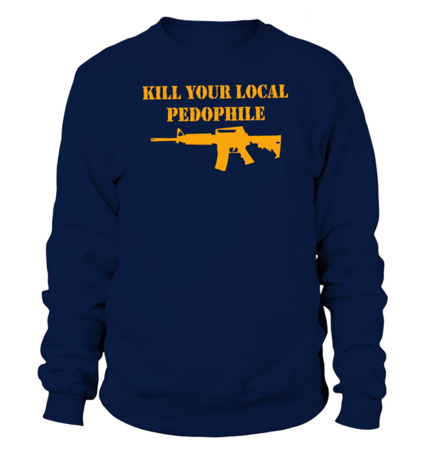 Kill Your Local Pedophile Shirt