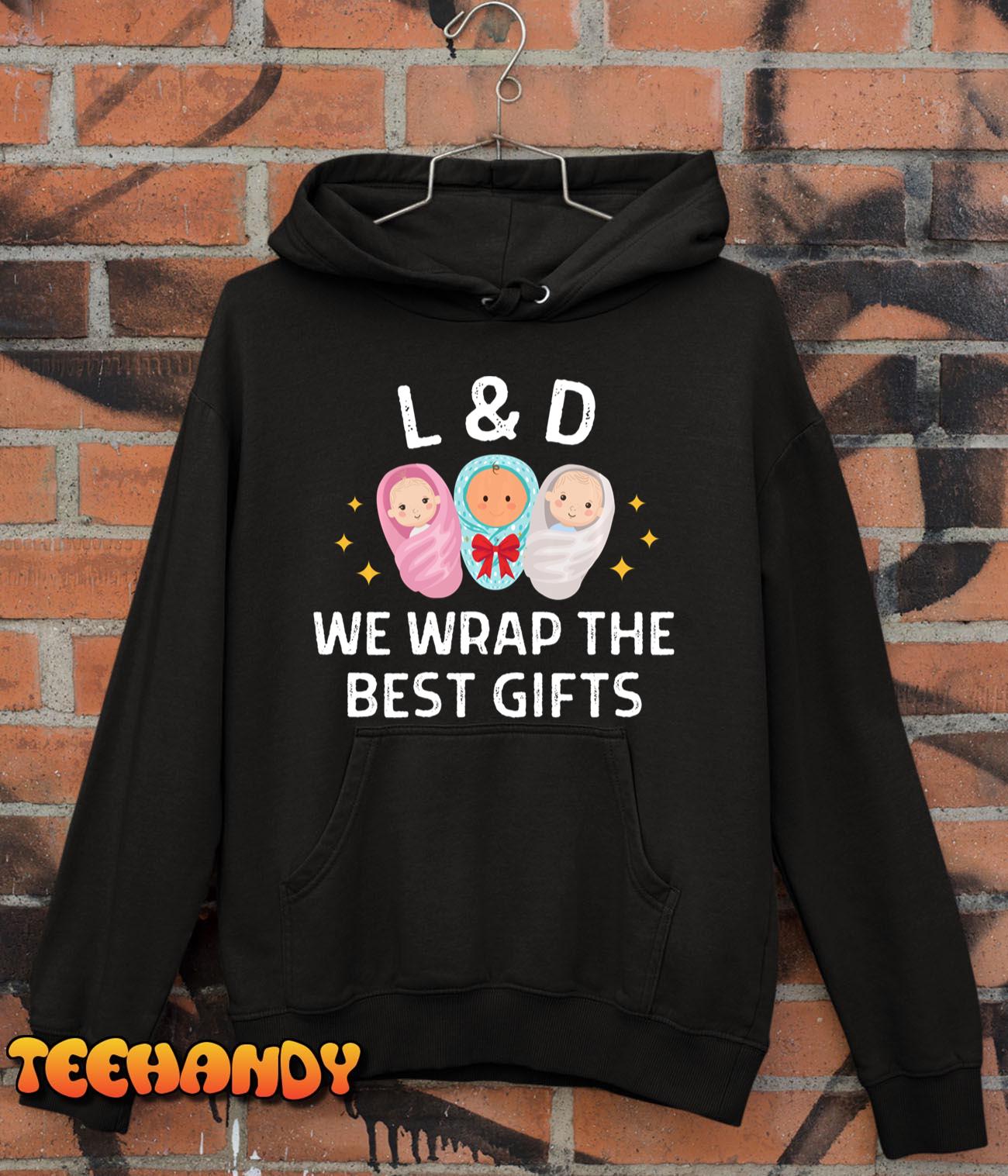 Labor and Deliver We Wrap The Best Gifts L&D Christmas Long Sleeve T-Shirt