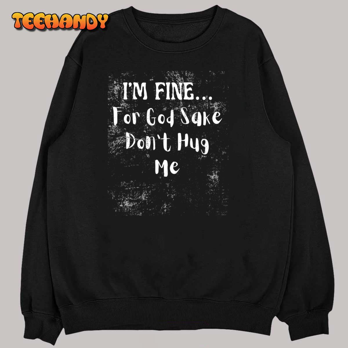 Life … I ‘m Fine … Motivational T-Shirt