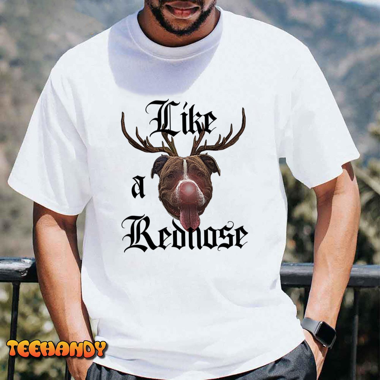 Like a Rednose Pitbull With Antlers Long Sleeve T-Shirt