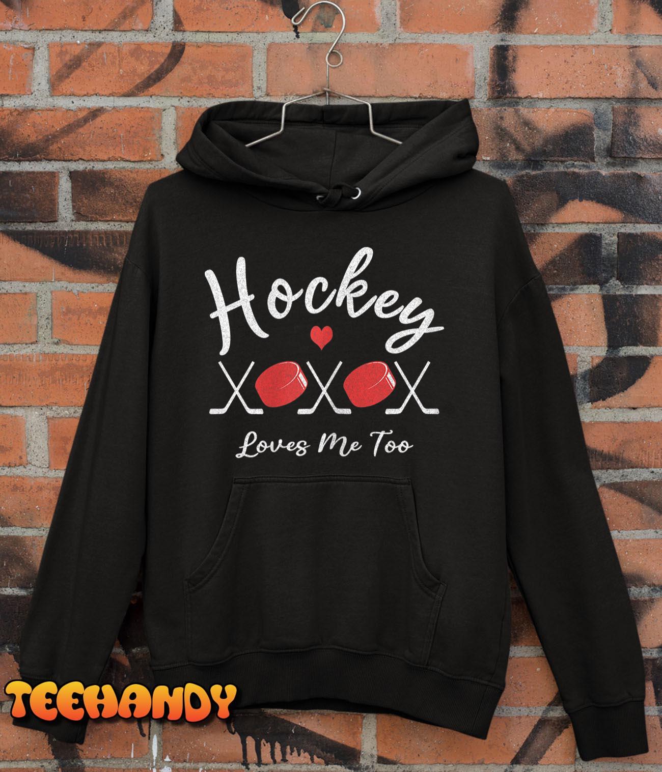 Love Hockey – Hockey Loves Me Too – Cute Hockey T-Shirt