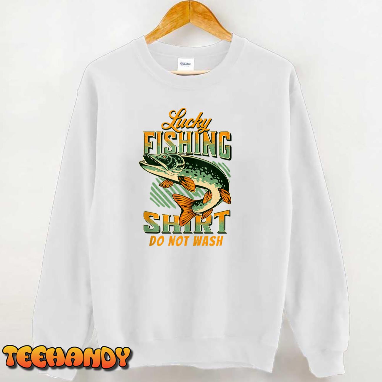 Lucky Fishing Tee Do Not Wash Vintage Fishing Lover Hoodie