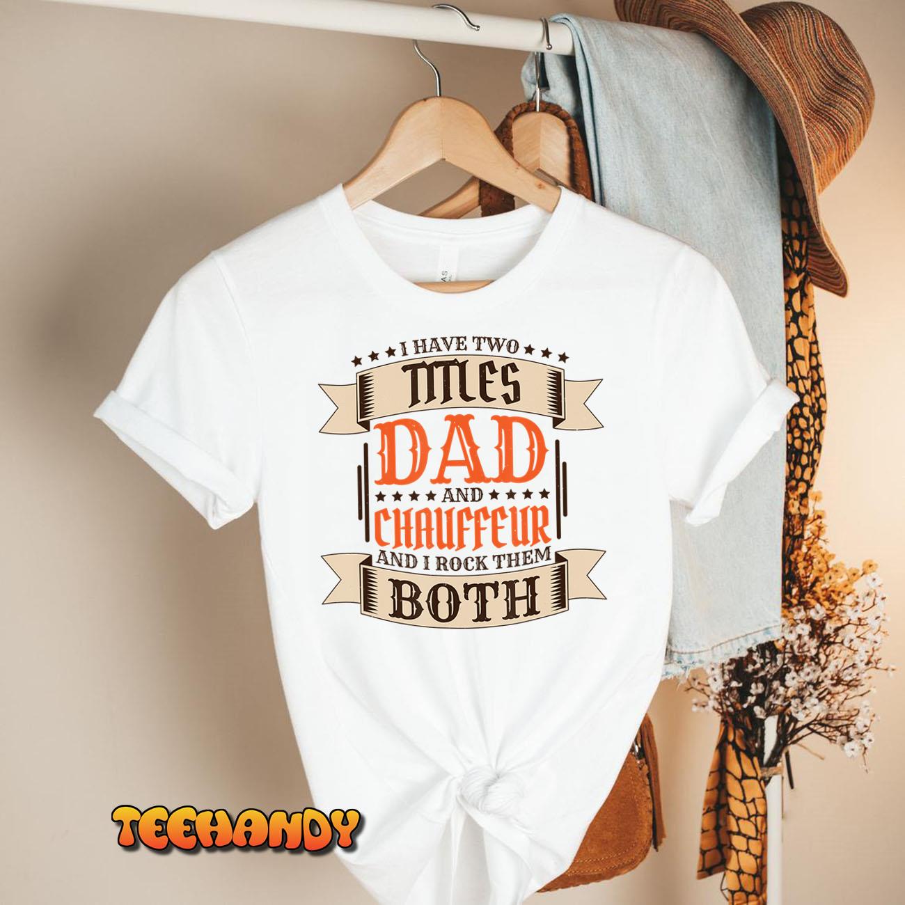 Mens Chauffeur Dad and Job Chauffeur Father T-Shirt