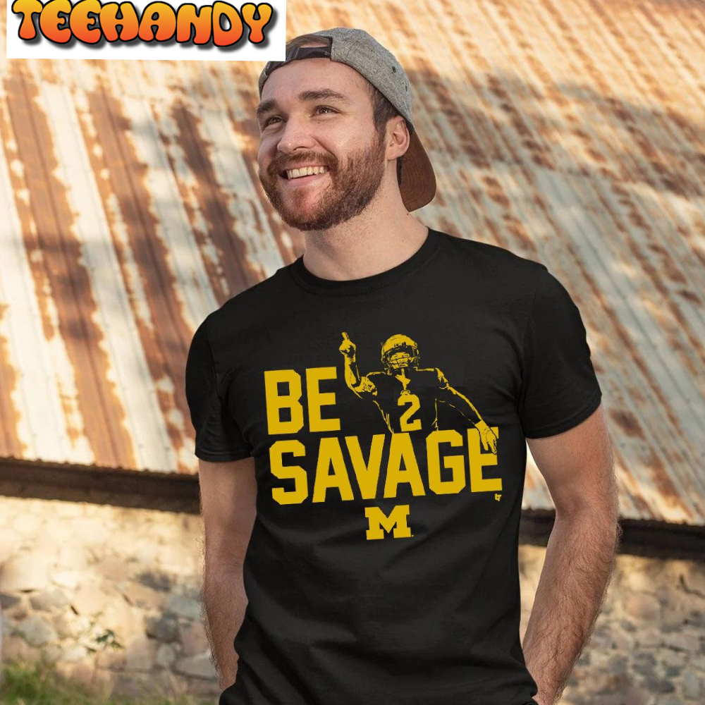 Michigan Football Blake Corum Be Savage Shirt Trending Unisex Shirt