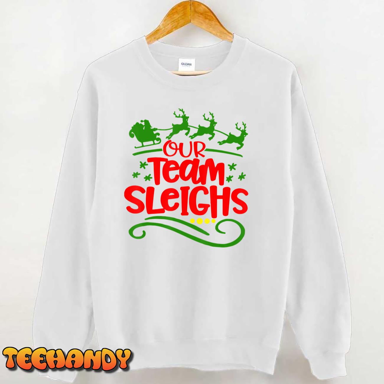 Our Team Sleighs Christmas Reindeers Santa’s Workers Office T-Shirt