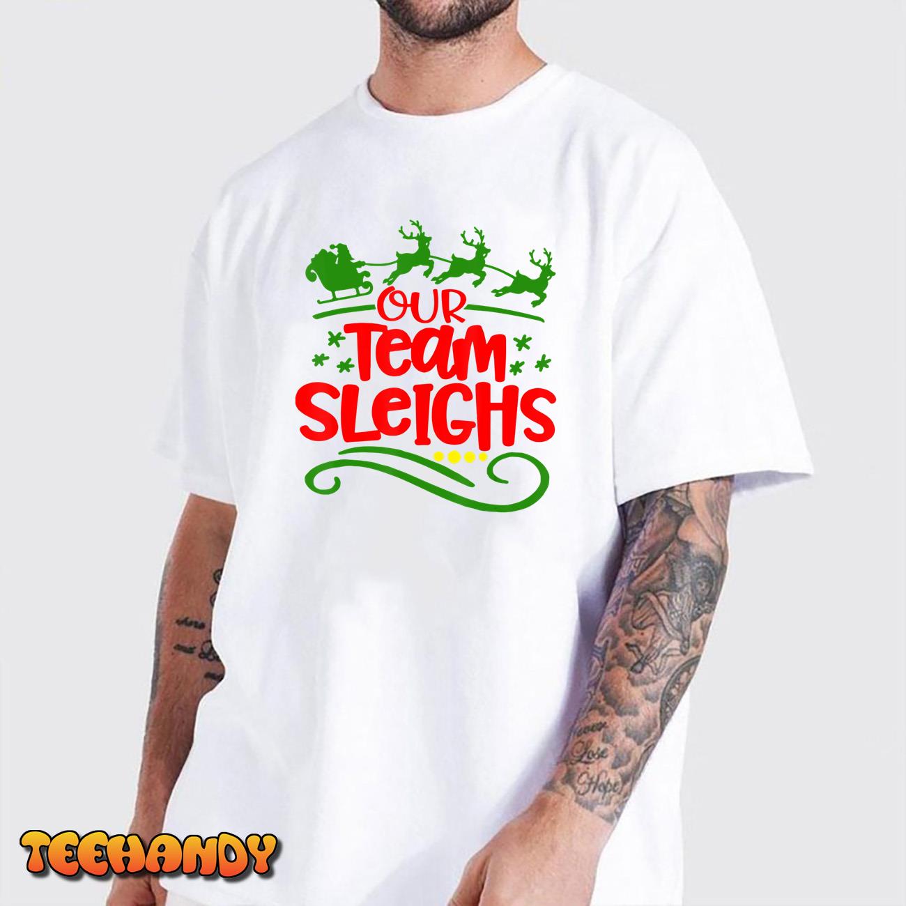 Our Team Sleighs Christmas Reindeers Santa’s Workers Office T-Shirt