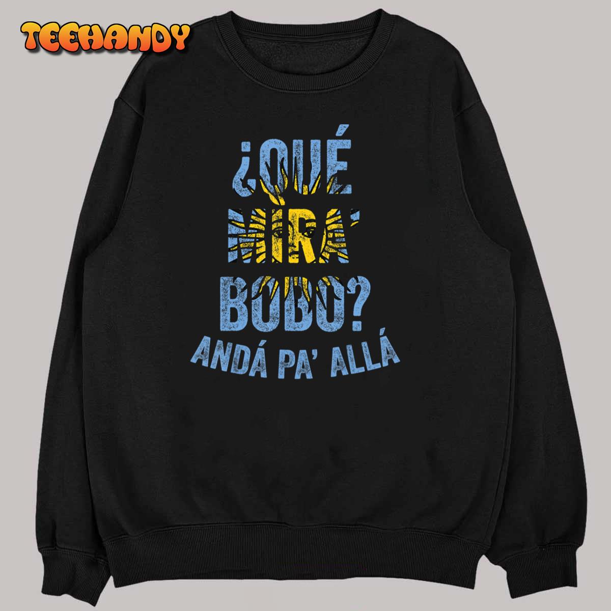 Qué Miras Bobo, Qué Mira Bobo Costume For Men Women T-Shirt