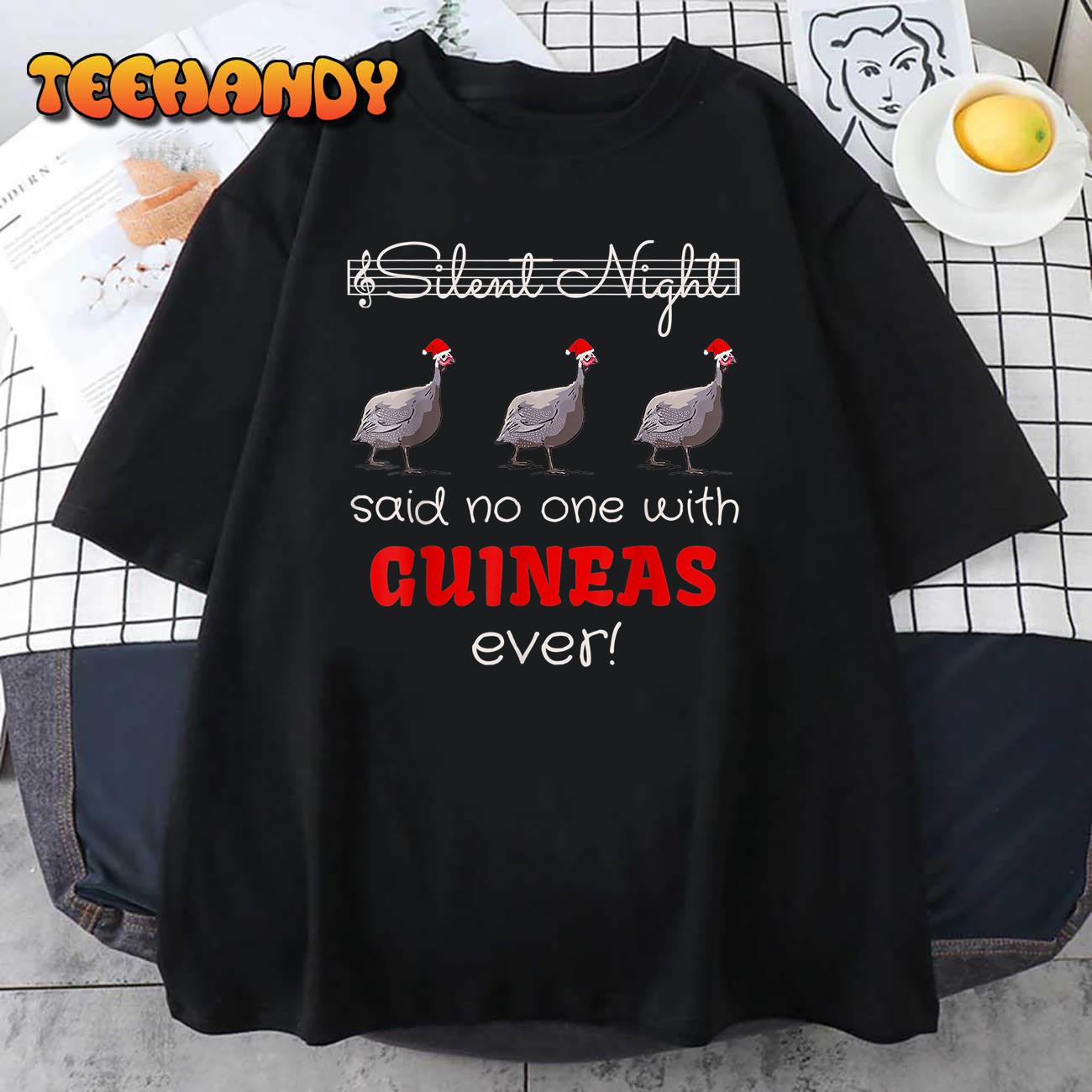 Silent Night Said No One With Guineas Ever T-Shirt