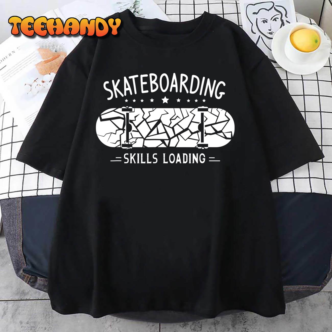 Skateboarding Skills Loading Skater Funny Quote T-Shirt