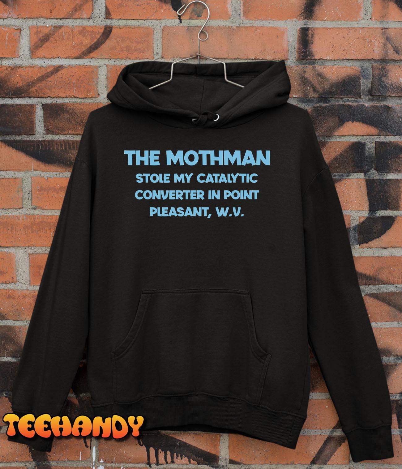 The Mothman Stole My Catalytic Converter In Point T-Shirt