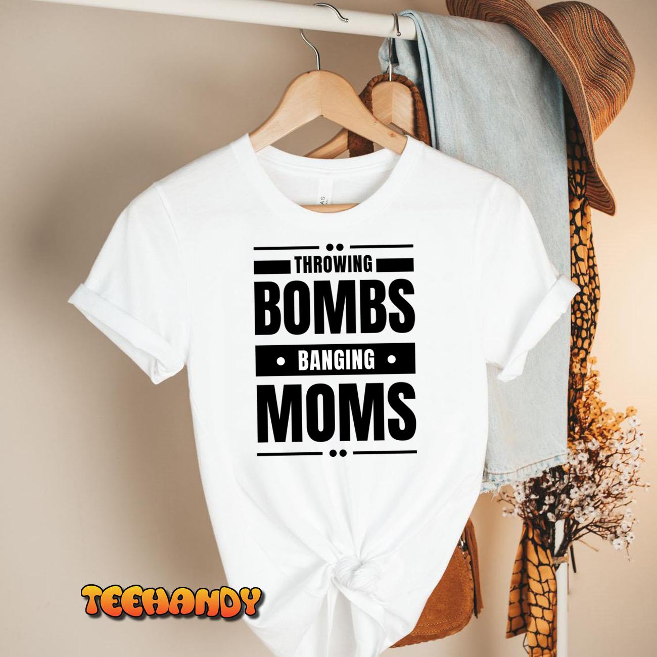 THROWING BOMBS AND BANGING MOMS, THROWING BOMBS BANGING MOMS Pullover Hoodie