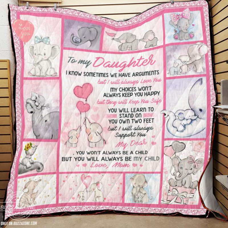 To My Daughter Know Sometimes We Have Arguments Elephant Quilt Blanket