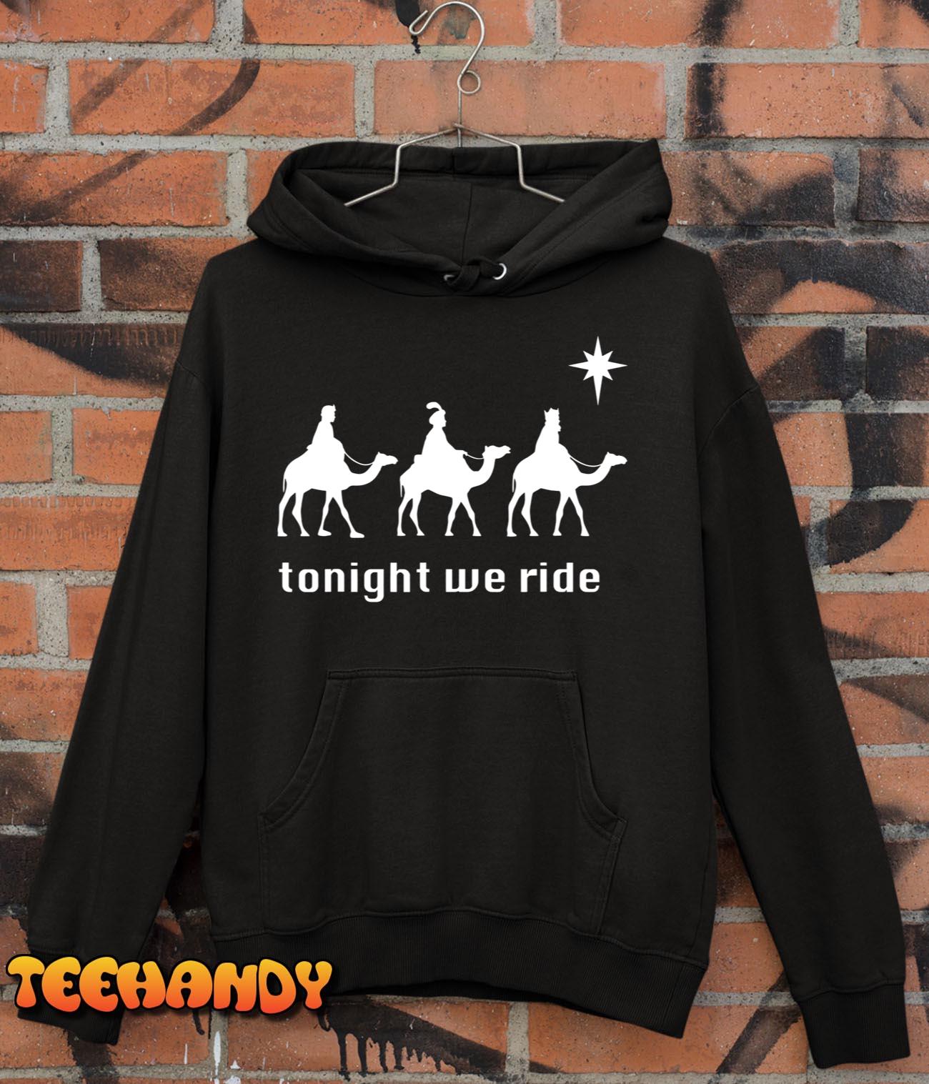 Tonight We Ride Christmas 3 Wise Men Camel Ride T-Shirt