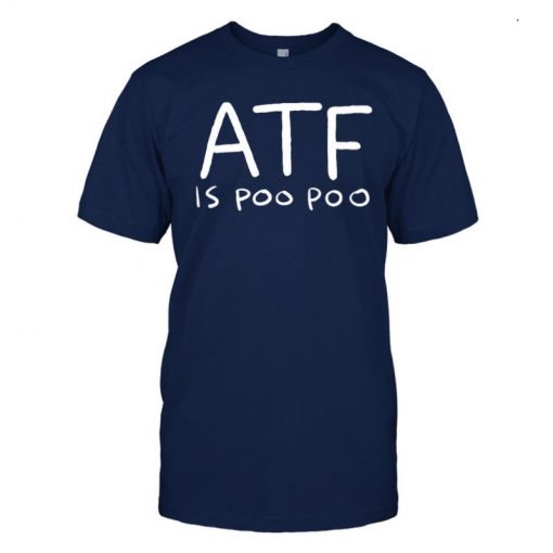 Atf Is Poo Poo T-Shirts