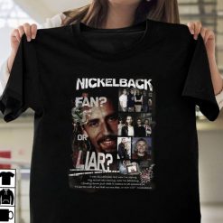 Hot Nickelback Fan Or Liar Shirt 2