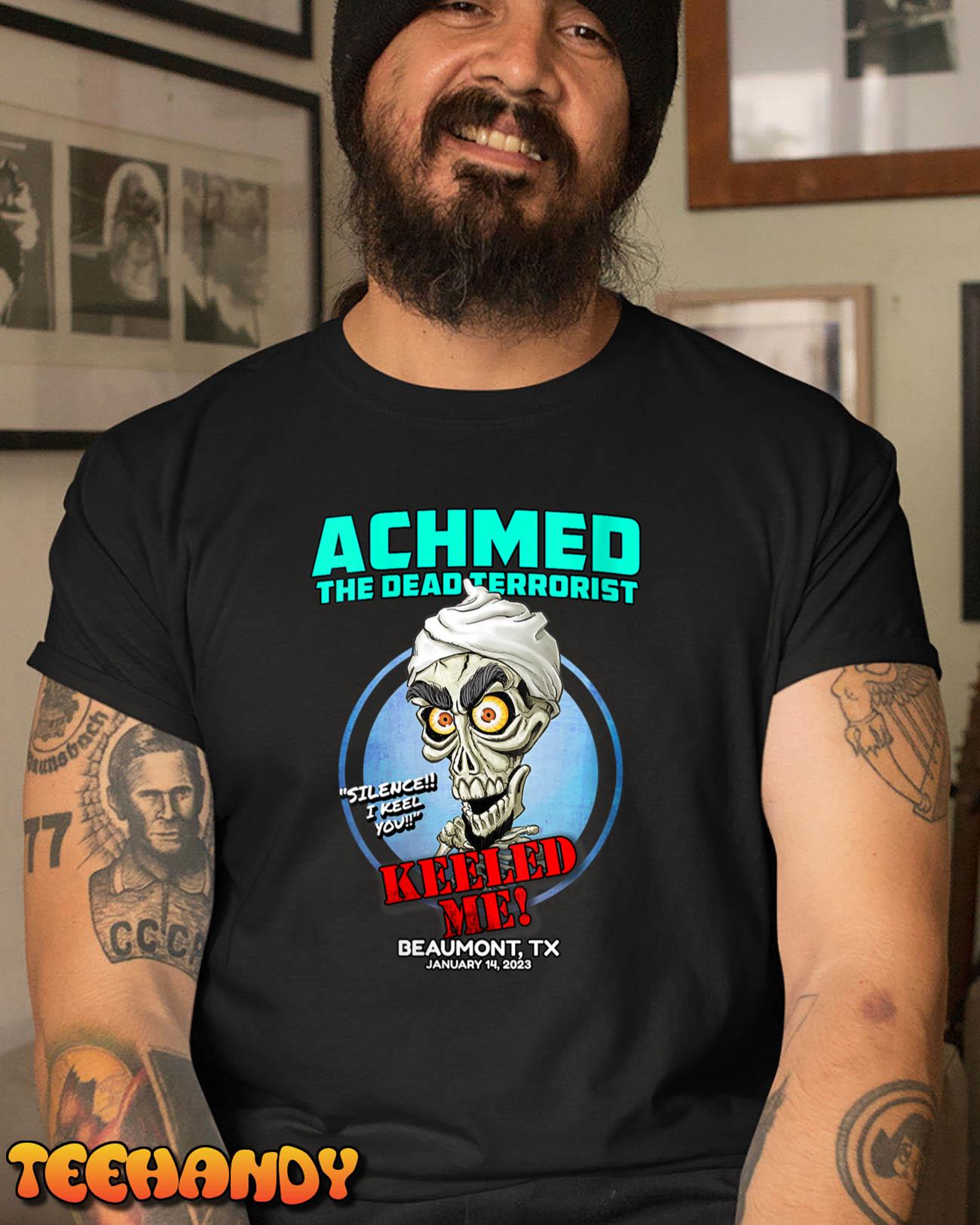 Achmed The Dead Terrorist Beaumont, TX (2023) T-Shirt