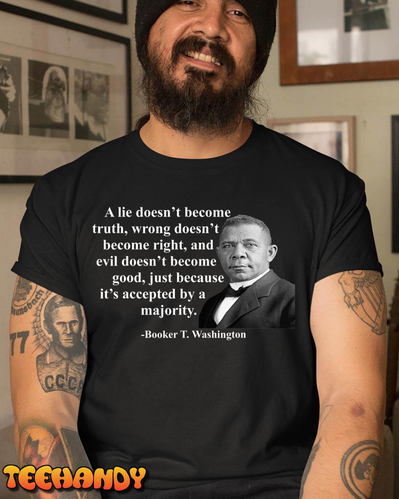 Black History Month- A Lie Doesn’t Become Truth T-Shirt