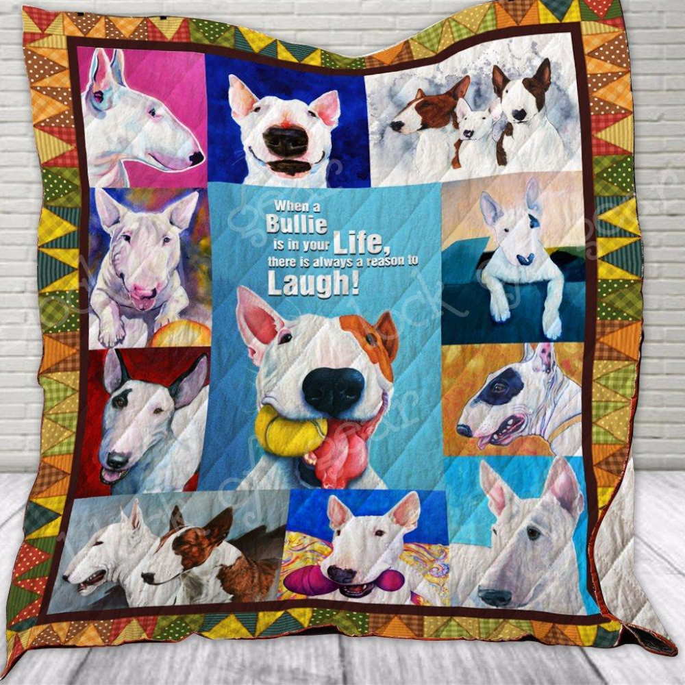 Bull Terrier Reason To Laugh Quilt Blanket