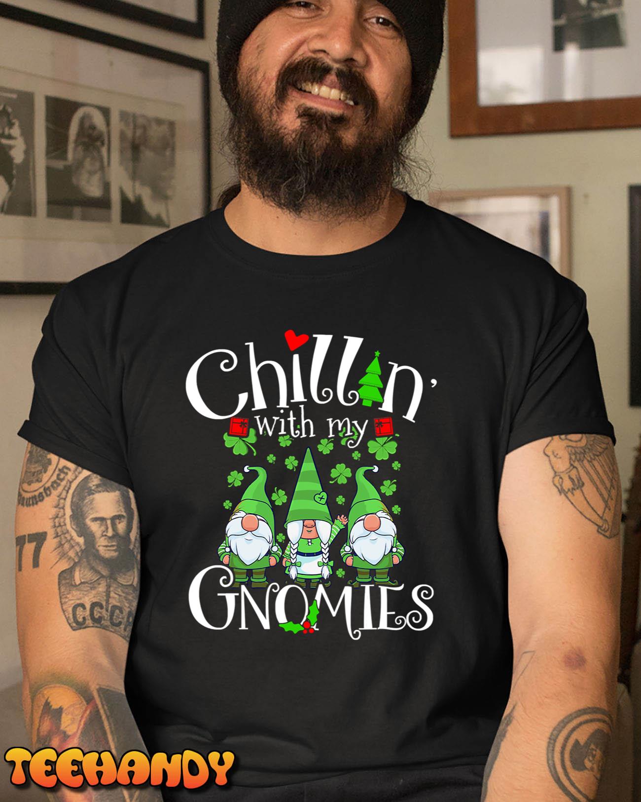 Chillin With My Gnomies St Patrick Day T-Shirt