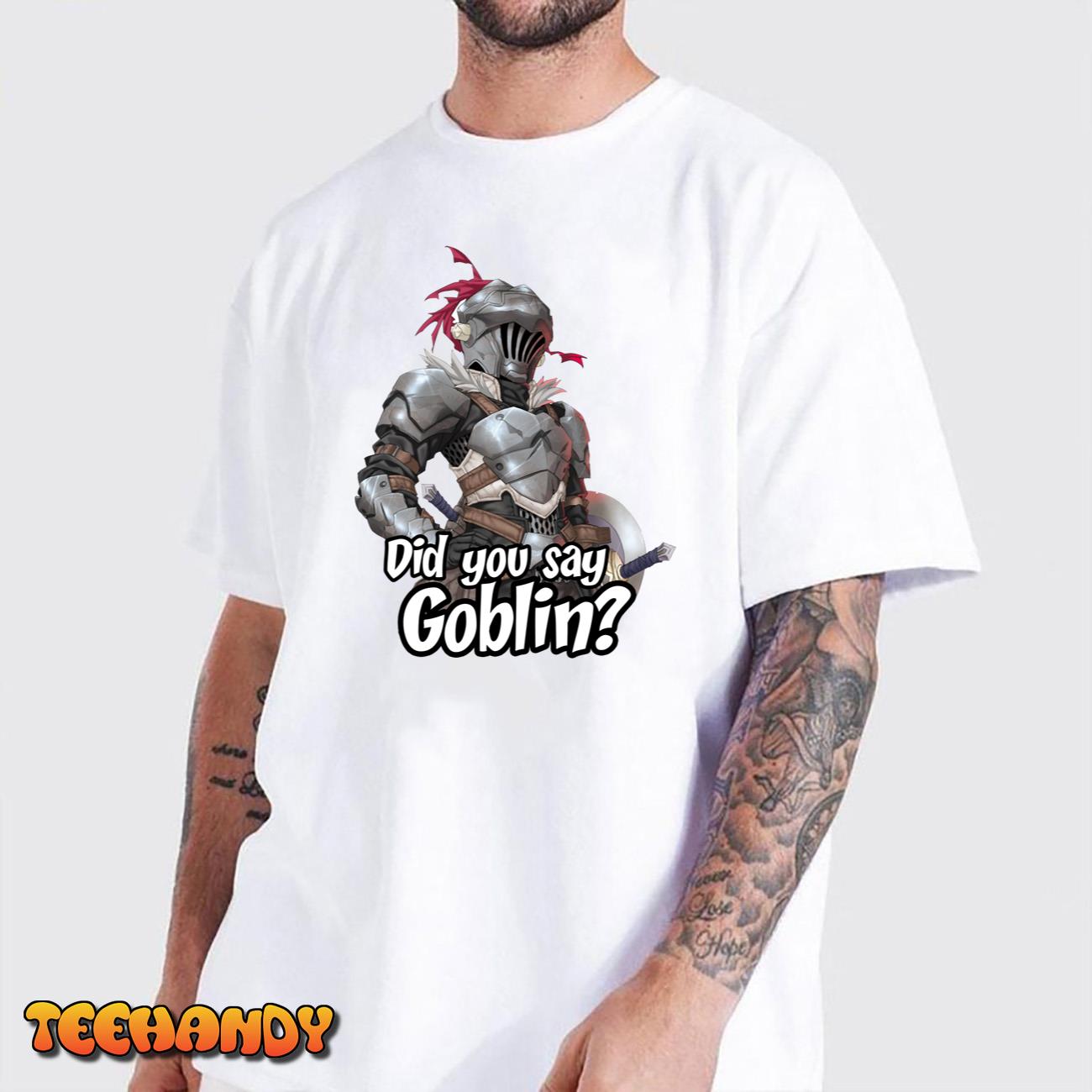 Did You Say Goblin Unisex T-Shirt