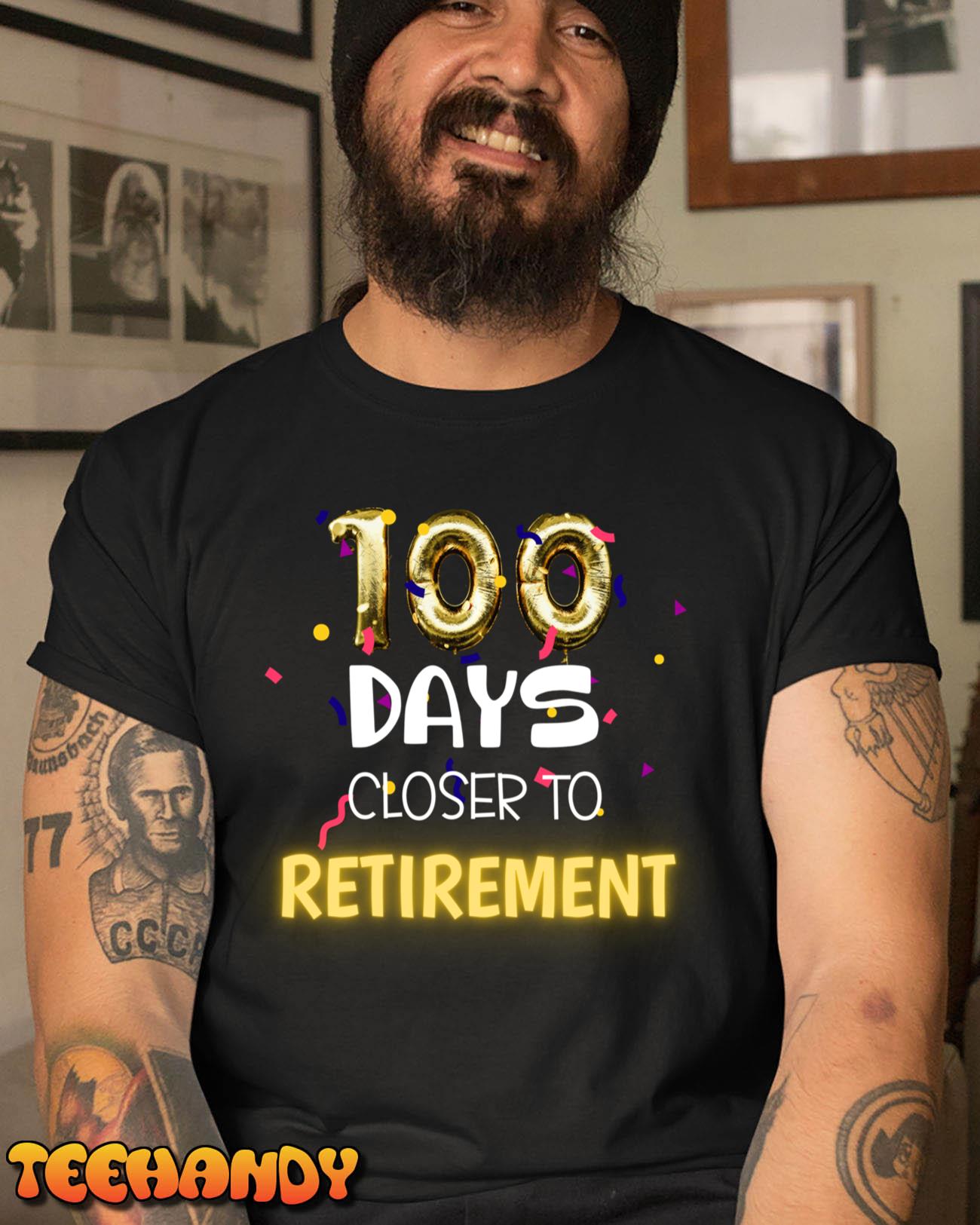 Funny One Hundred Days Closer to Retirement Cute Celebration Long Sleeve T-Shirt