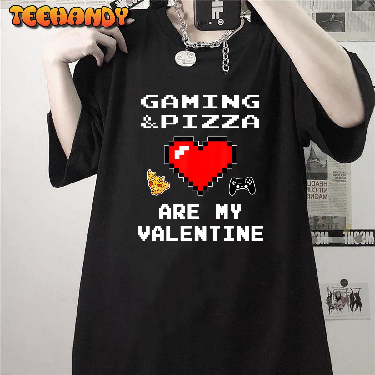 Gaming & Pizza Are My Valentine Funny Anti Valentine’s Day T-Shirt