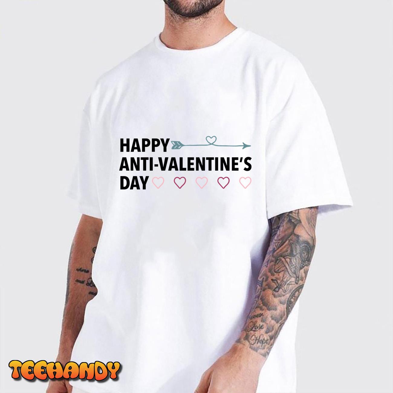 Happy Anti Valentine’s Day Single Awareness T-Shirt