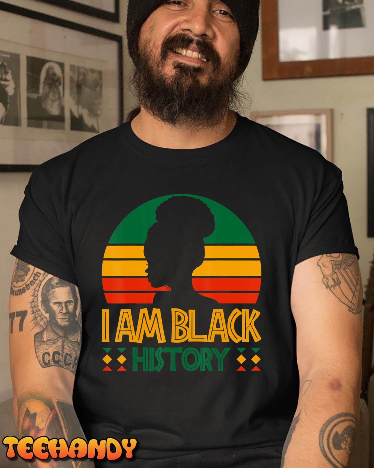 I Am Black History Month African American For Womens Girls T-Shirt