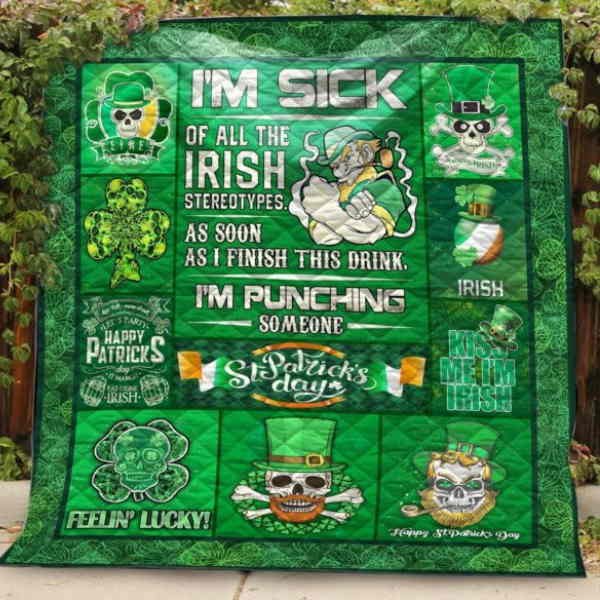 Im Sick Of All The Irish 3D Quilt Blanket