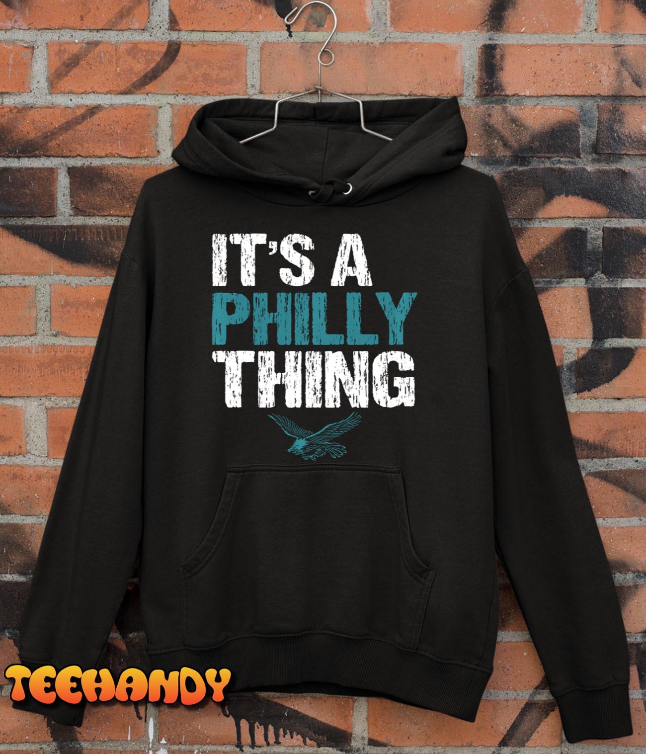 IT’S A PHILLY THING – It’s A Philadelphia Thing Fan Lover Pullover Hoodie