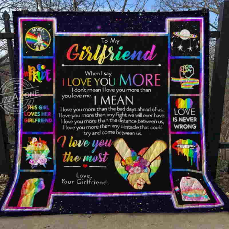 Lgbt Girlfriend Love You Most Quilt Blanket