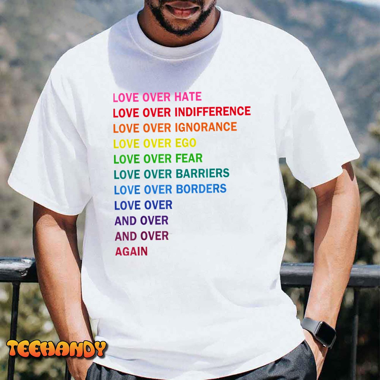 Love Over Hate, Love Over Indifference LGB  T-Shirt