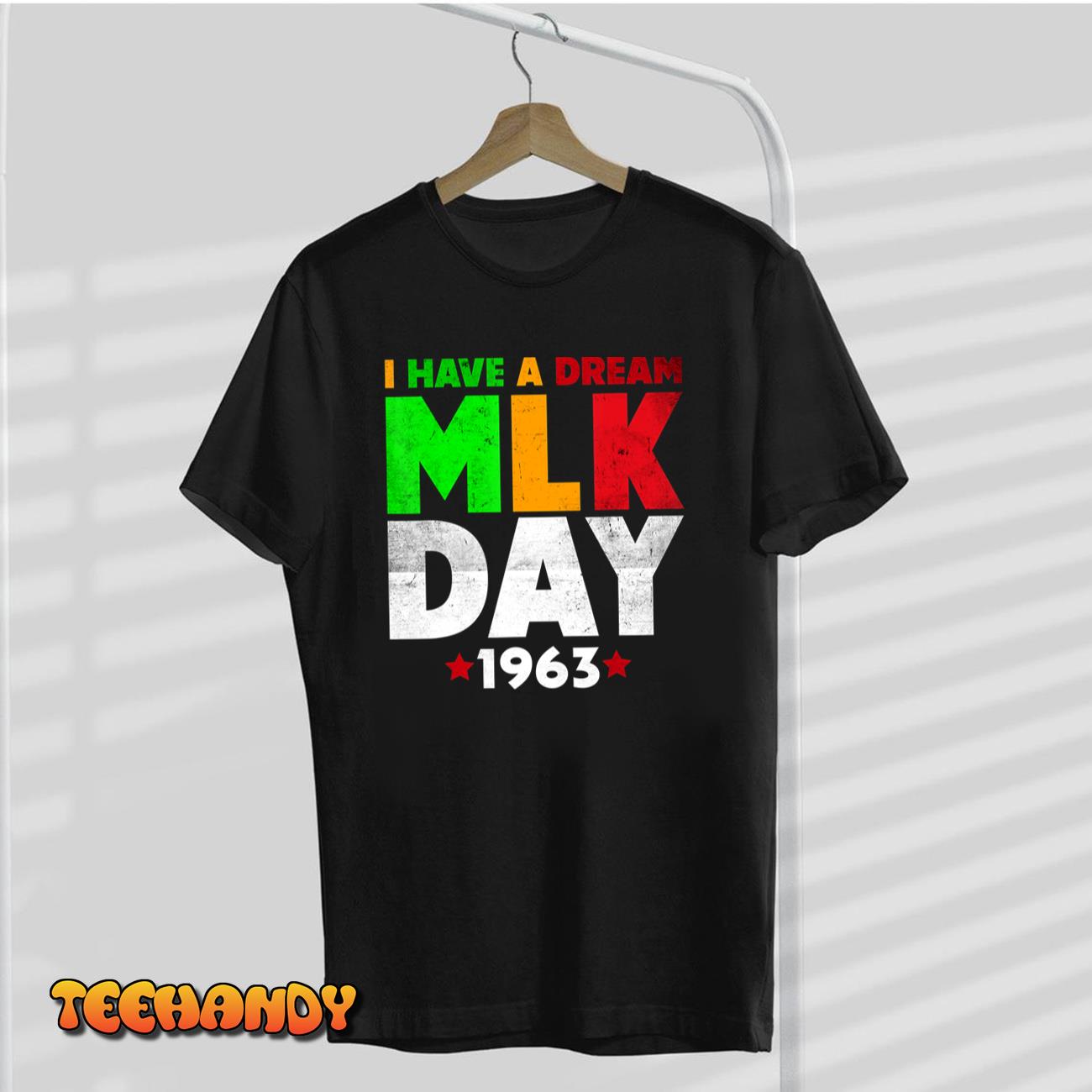 Martin Luther King Jr. Day I Have a Dream MLK DAY Colorful T-Shirt