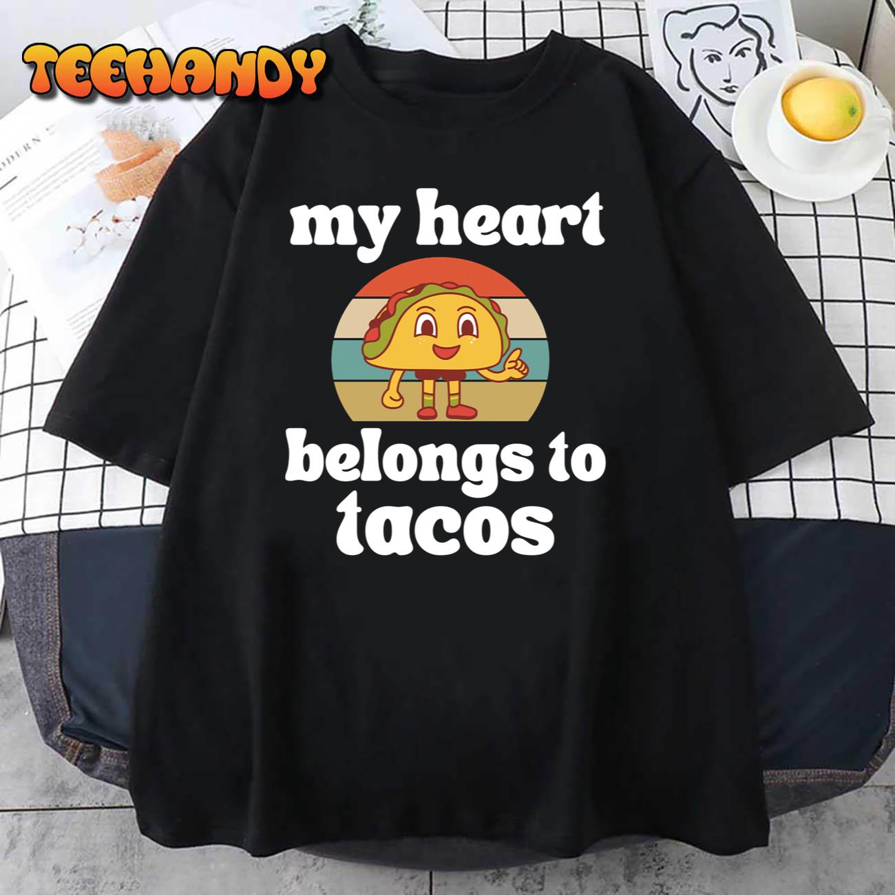 My Heart Belongs To Tacos Funny Valentine’s Day T-Shirt