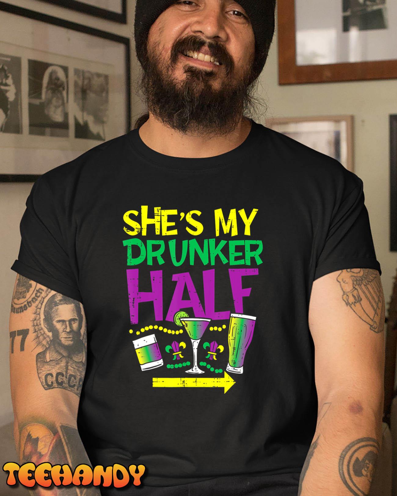 She’s My Drunker Half Matching Couple Boyfriend Mardi Gras T-Shirt