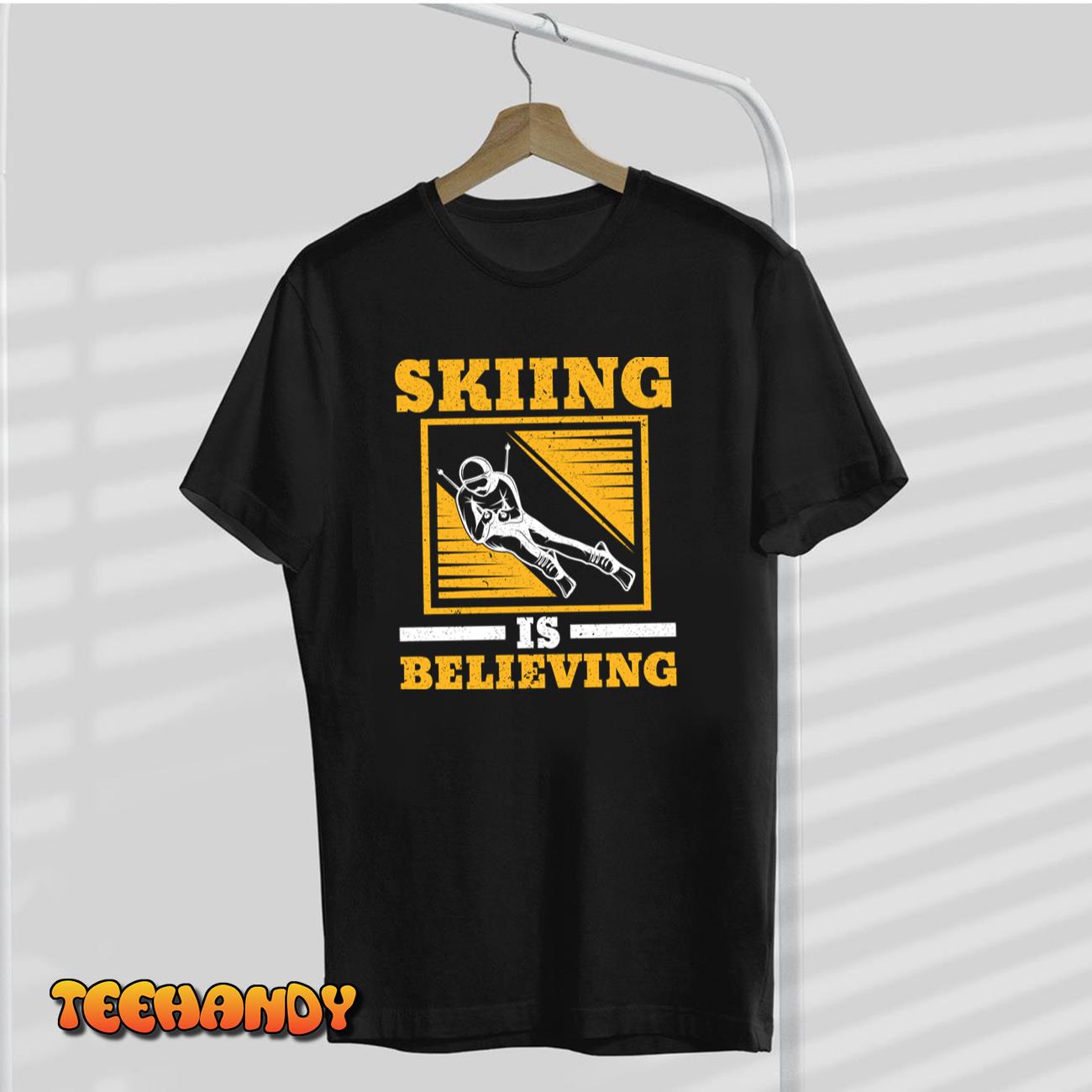 Skiing Is Believing Skier Ski Winter Sport Snow Skiing Long Sleeve T-Shirt