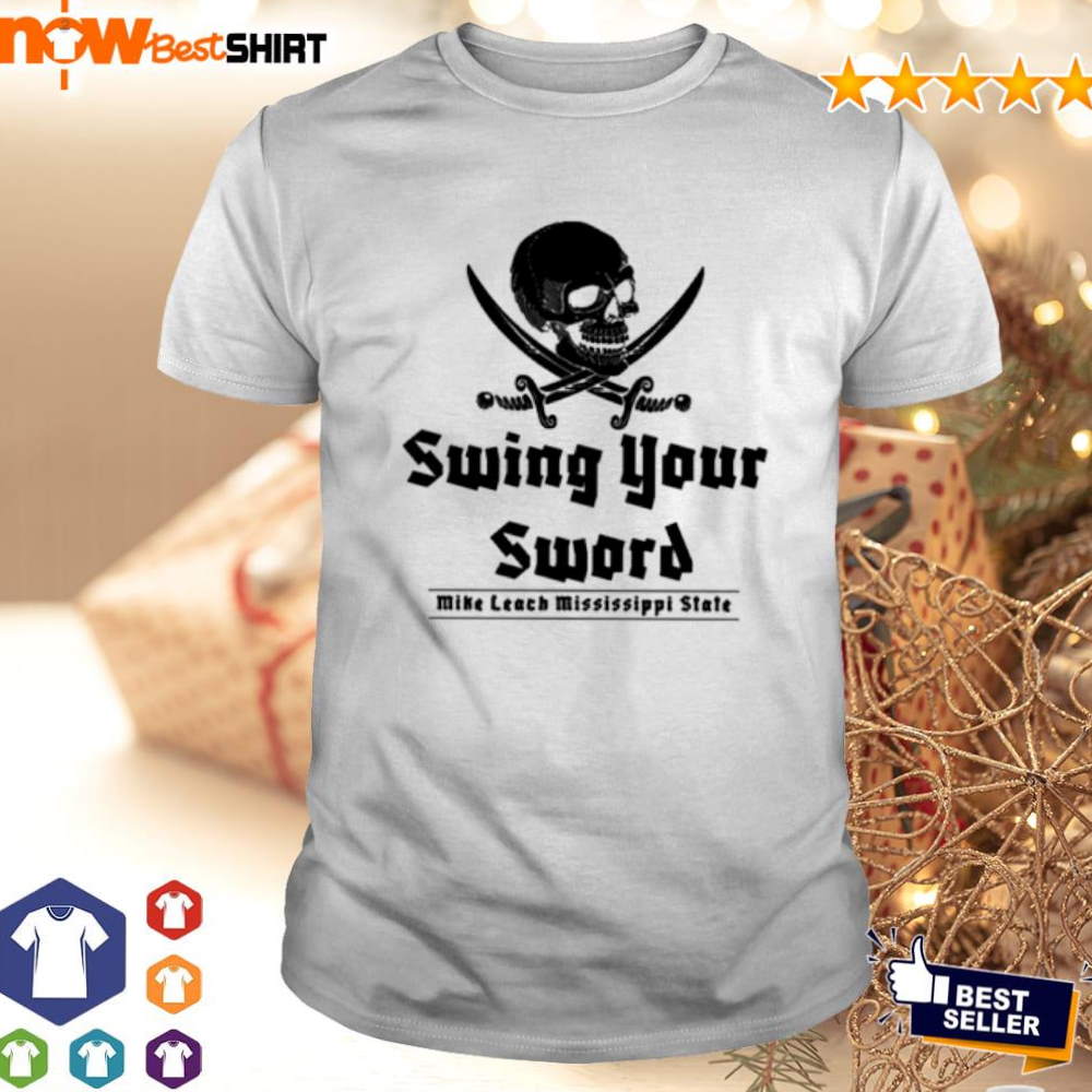 Swing Your Sword Mike Leach Pirate Mississippi State Shirt