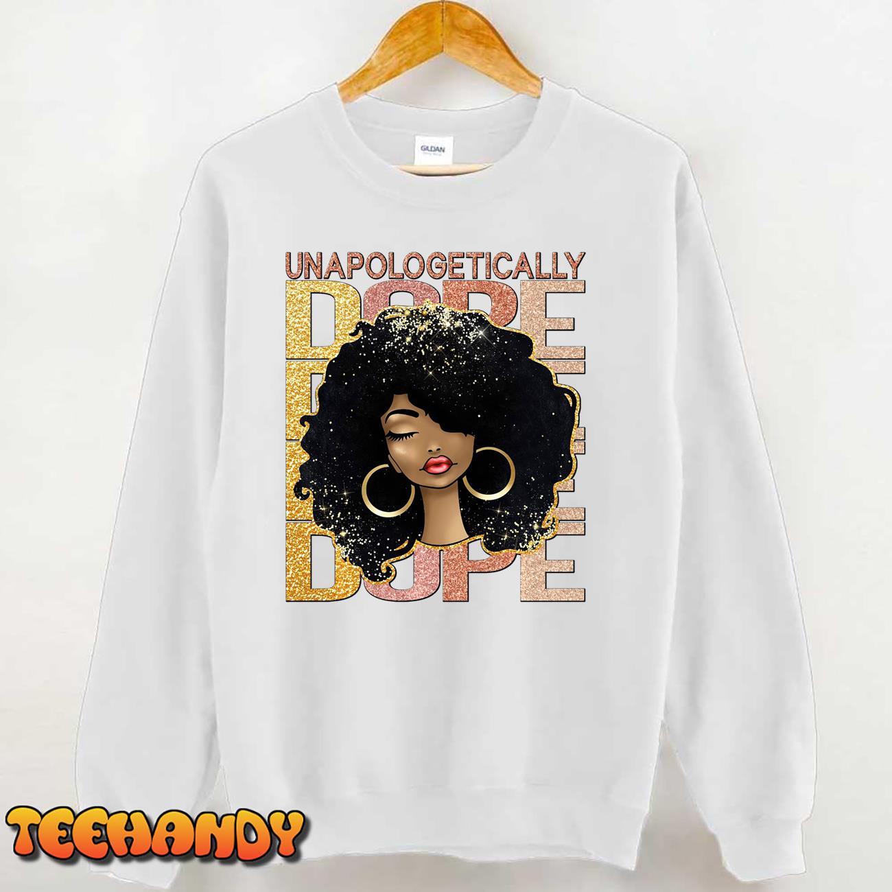 Unapologetically Dope Black Pride Melanin African American Sweatshirt