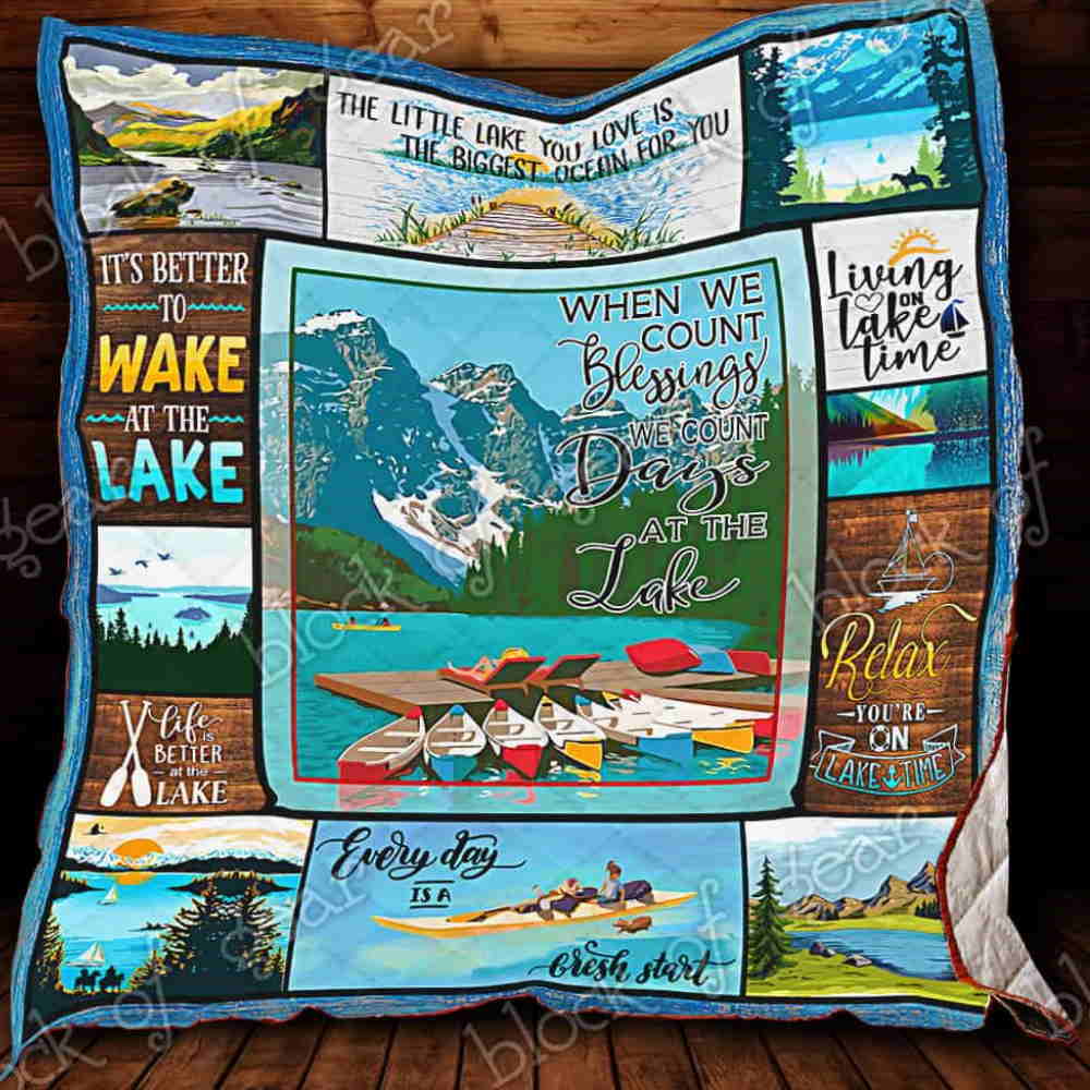 When We Count Blessings We Count Days At The Lake Quilt Blanket