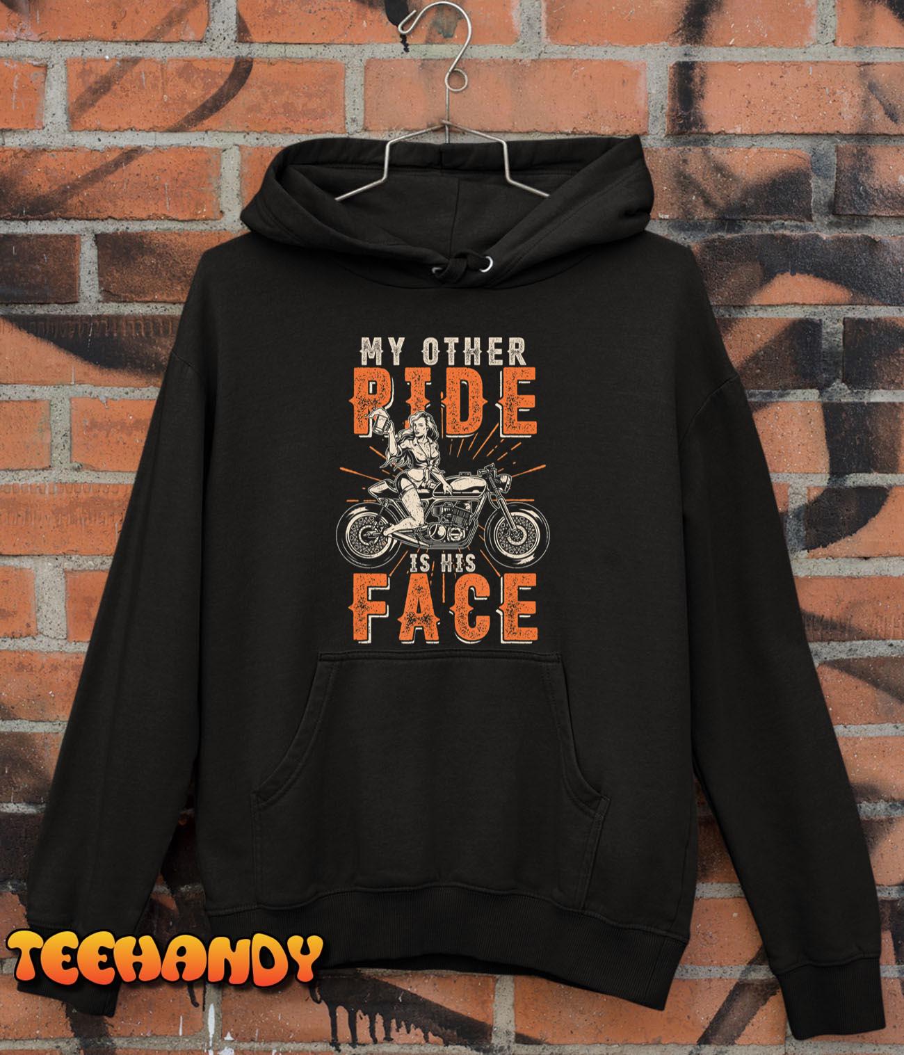 Women Wife Motorcycle Biker My Other Ride Is His Face T-Shirt