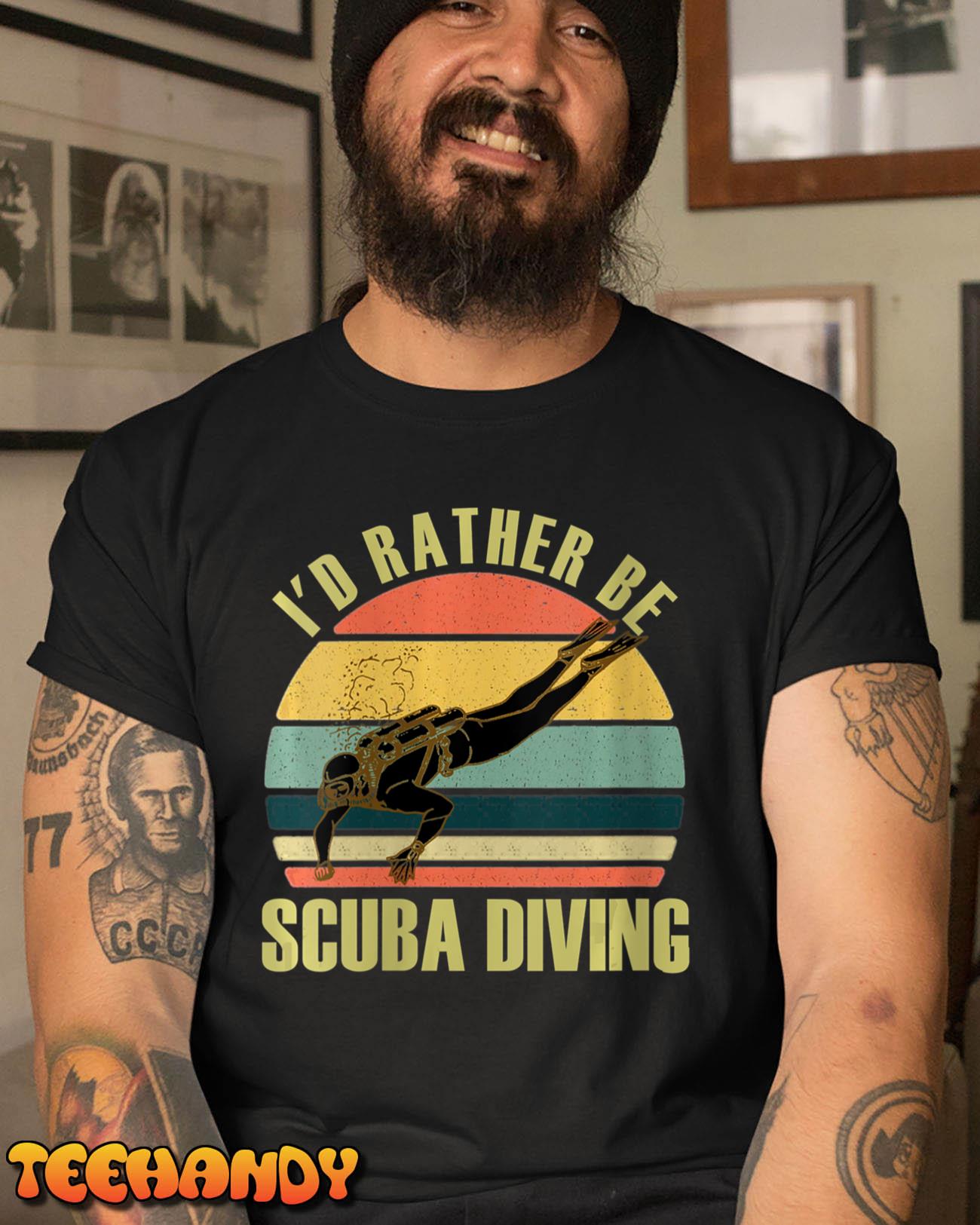 Womens Funny Gift Mens Womens Novelty I’d Rather Be Scuba Diving T-Shirt