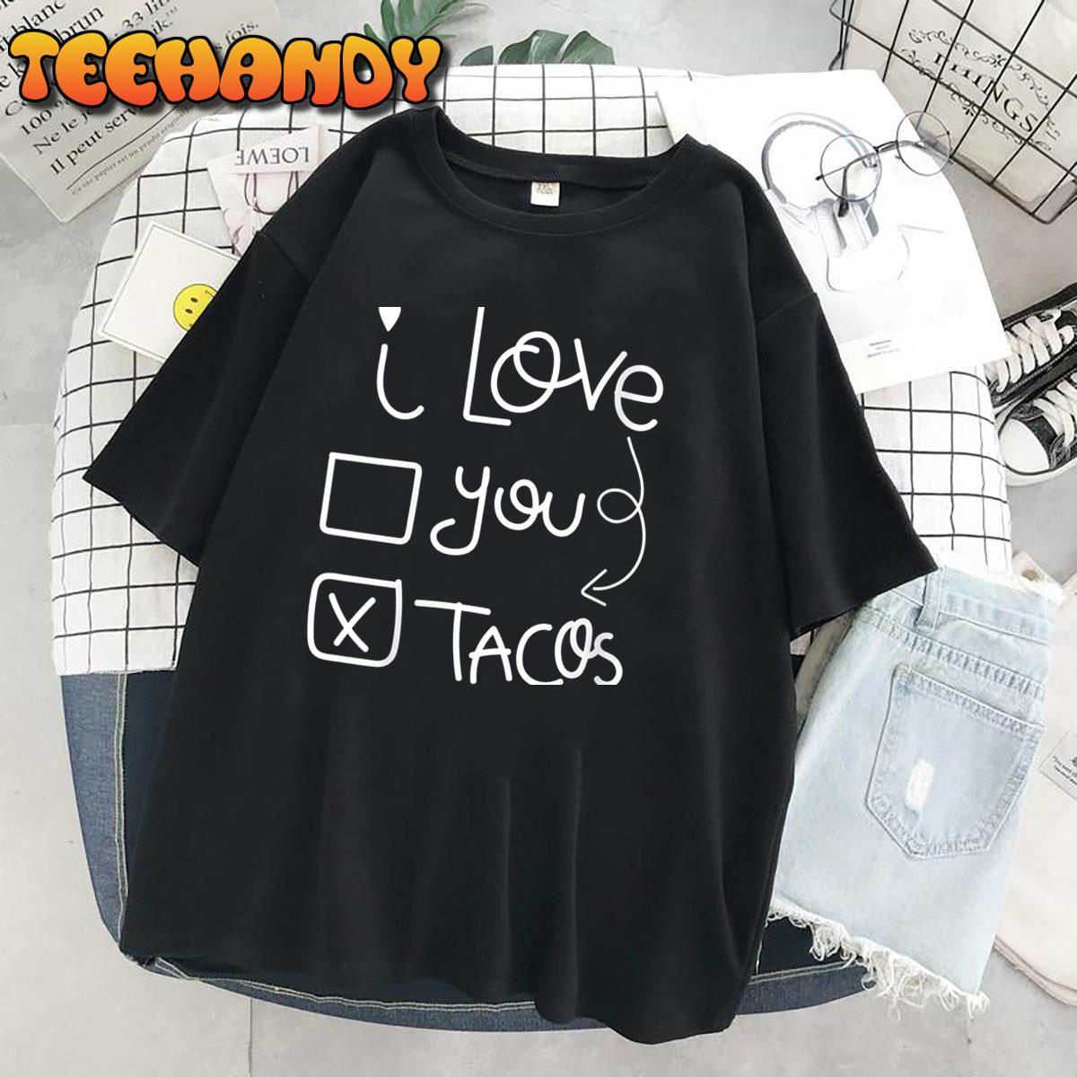 Womens I Love Taco, I Heart Taco Valentine, Anti Valentine Taco T-Shirt