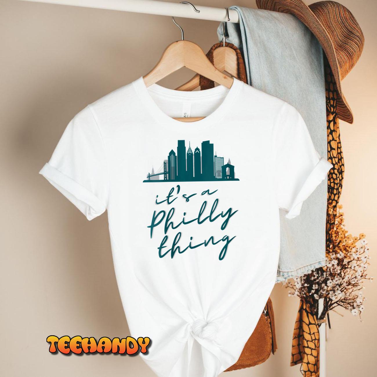 it's a philly thing t shirts