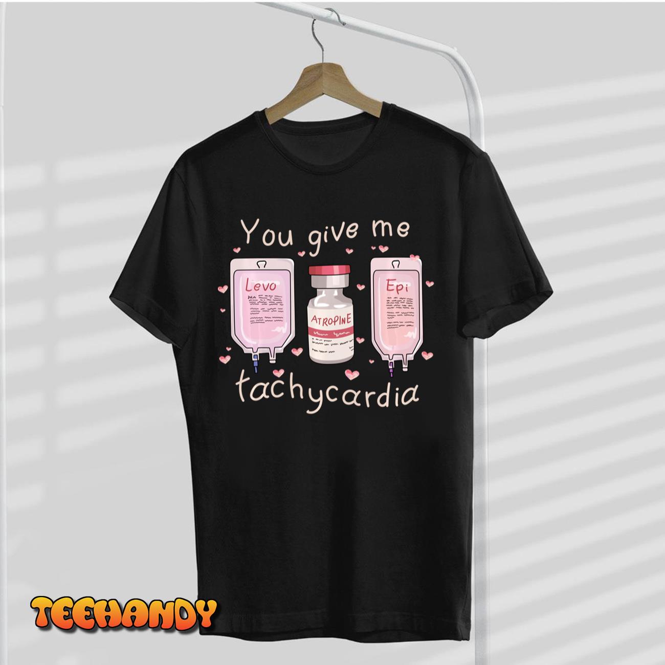You Give Me Tachycardia ICU Nurse Life Valentines Day Long Sleeve T-Shirt