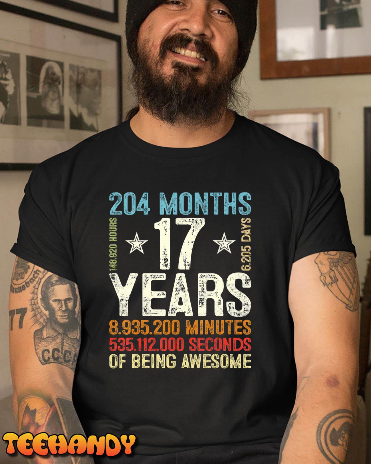 17 Years 204 Months Of Being Awesome 17th Birthday Gifts T-Shirt