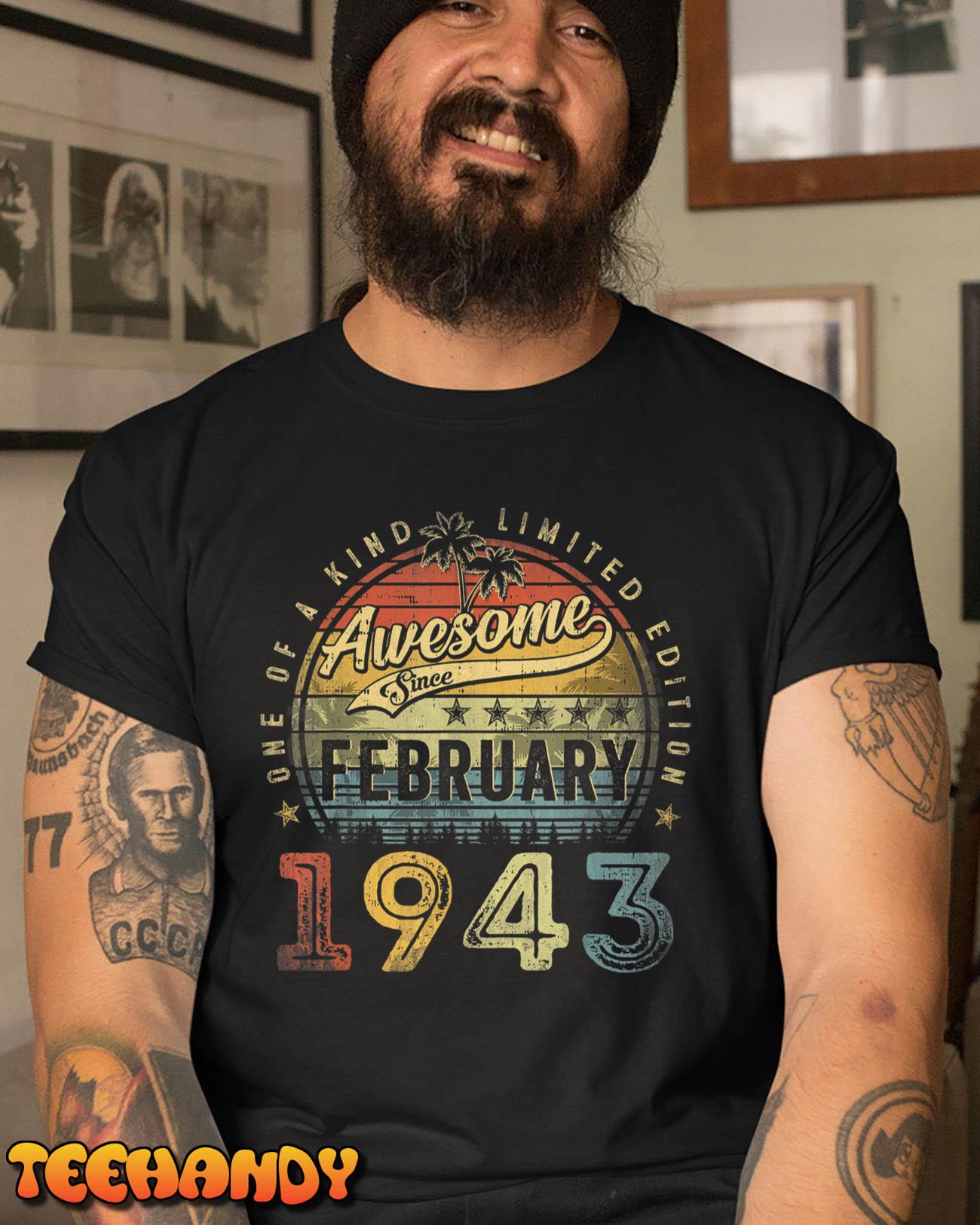 80th Birthday Gift Awesome Since February 1943 80 Year Old T-Shirt