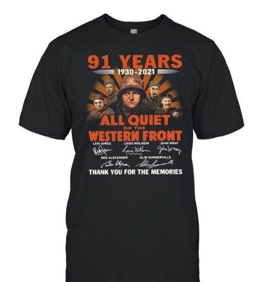 91 Years 1930 2021 Of All Quiet On The Western Front T-Shirt