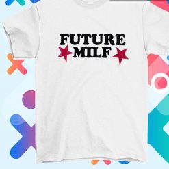 Future Milf Unisex T shirt